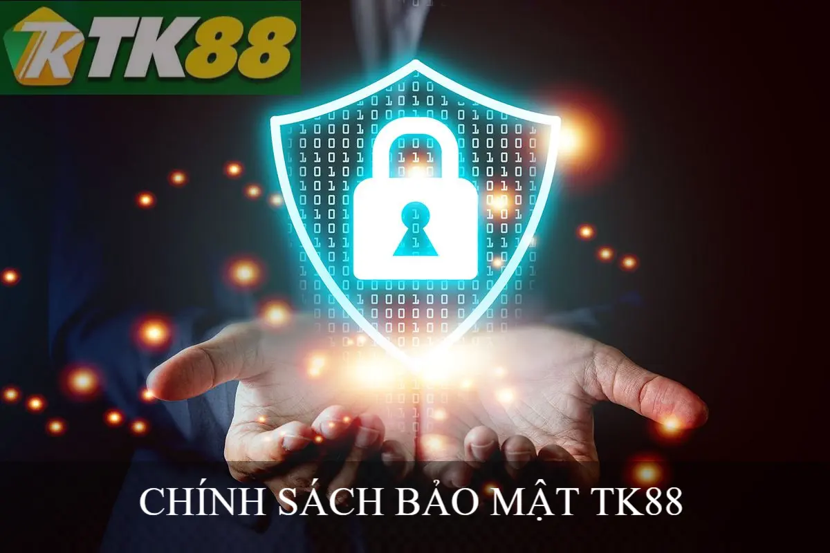 CHÍNH SÁCH BẢO MẬT TK88