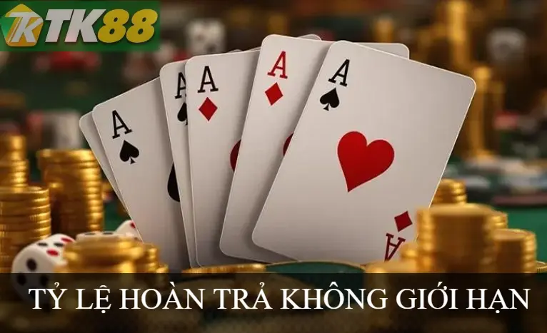 TỶ LỆ HOÀN TRẢ KHÔNG GIỚI HẠN TK88